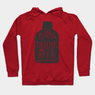 Young, Drunk and Bold Hoodie